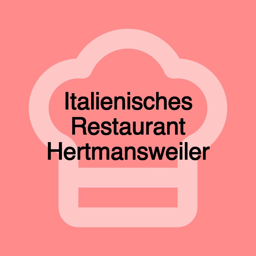 Italienisches Restaurant Hertmansweiler