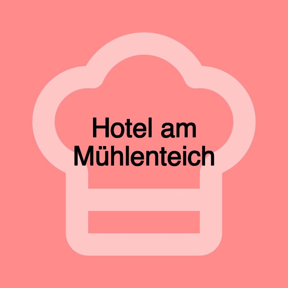 Hotel am Mühlenteich