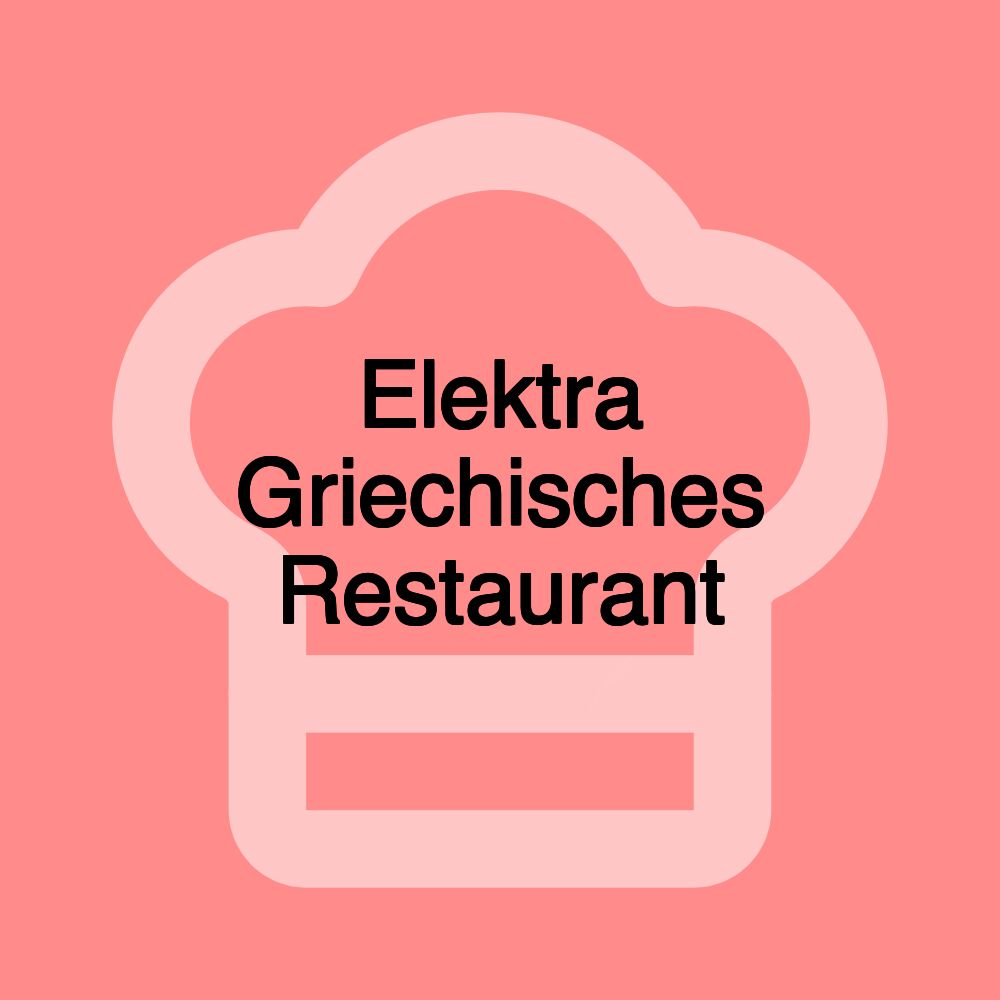 Elektra Griechisches Restaurant