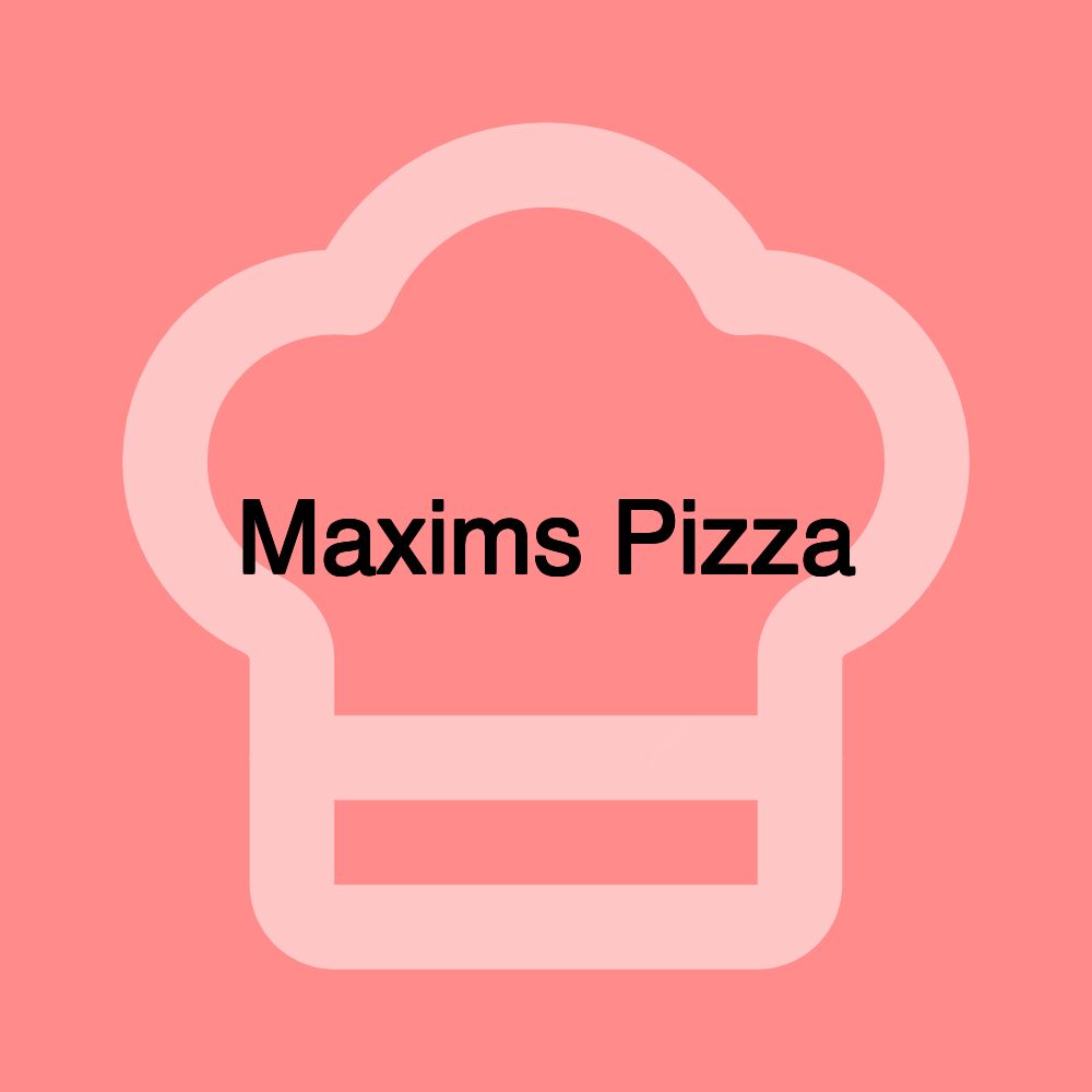 Maxims Pizza