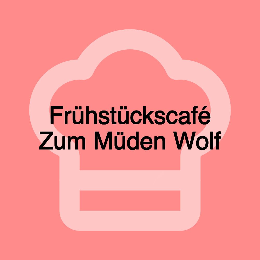 Frühstückscafé Zum Müden Wolf