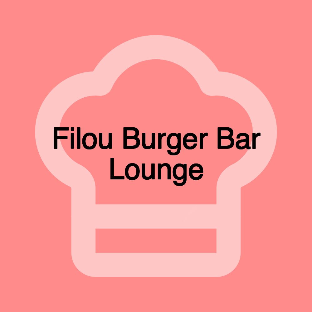 Filou Burger Bar Lounge