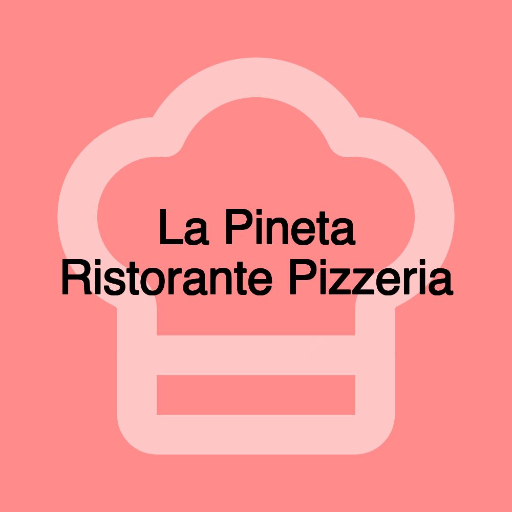 La Pineta Ristorante Pizzeria