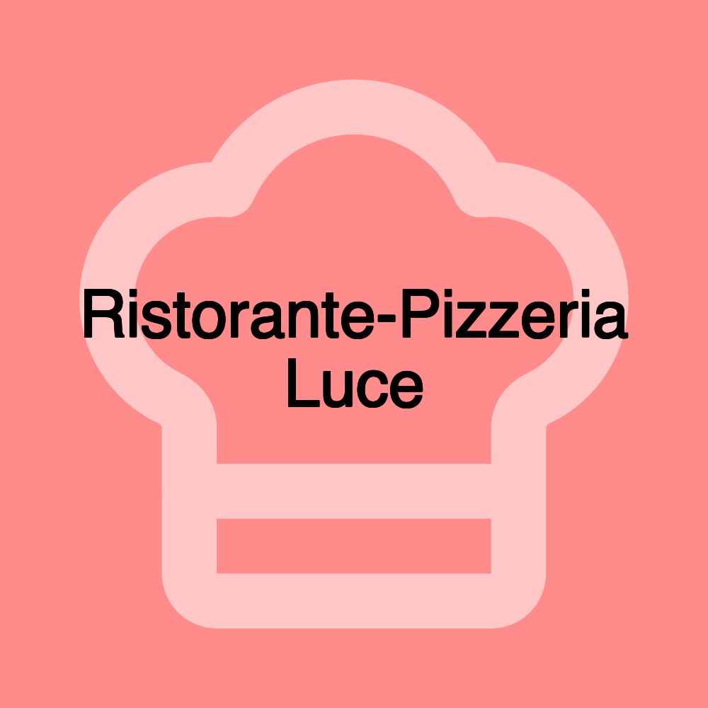 Ristorante-Pizzeria Luce