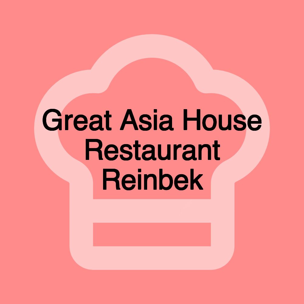 Great Asia House Restaurant Reinbek