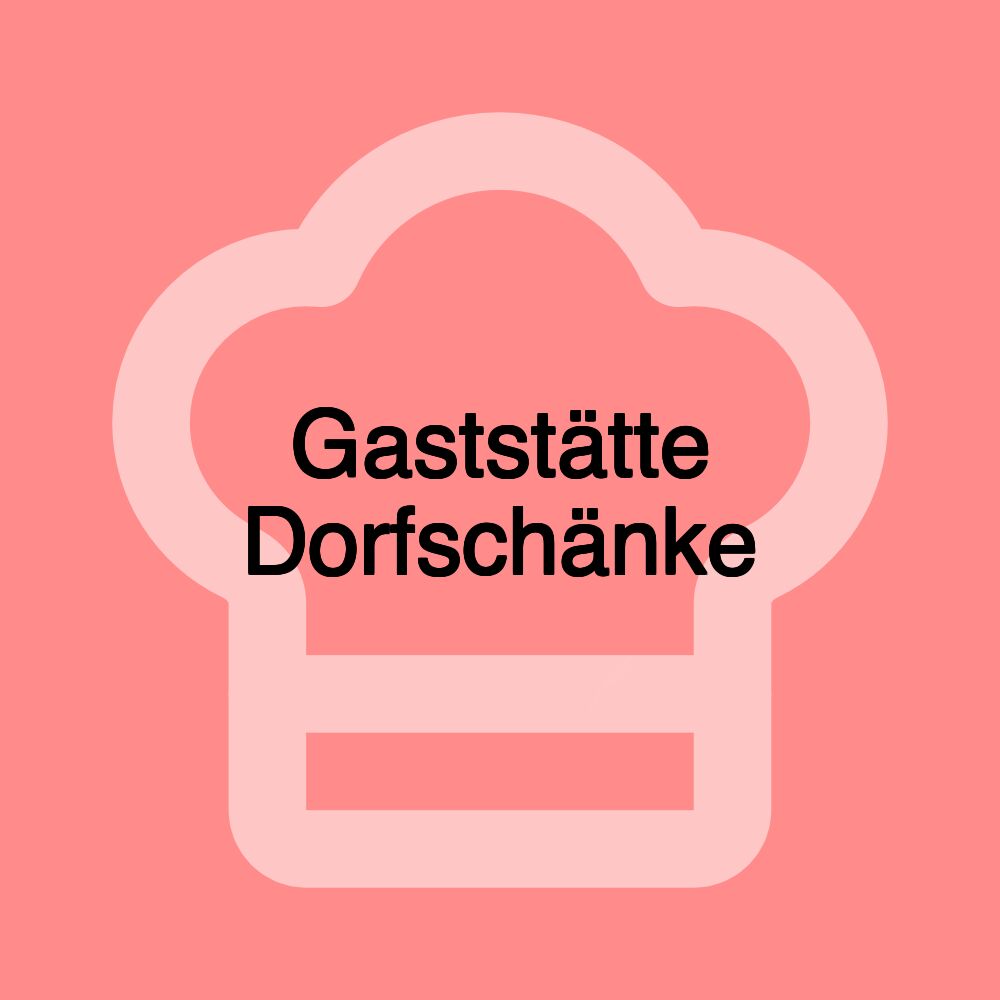 Gaststätte Dorfschänke