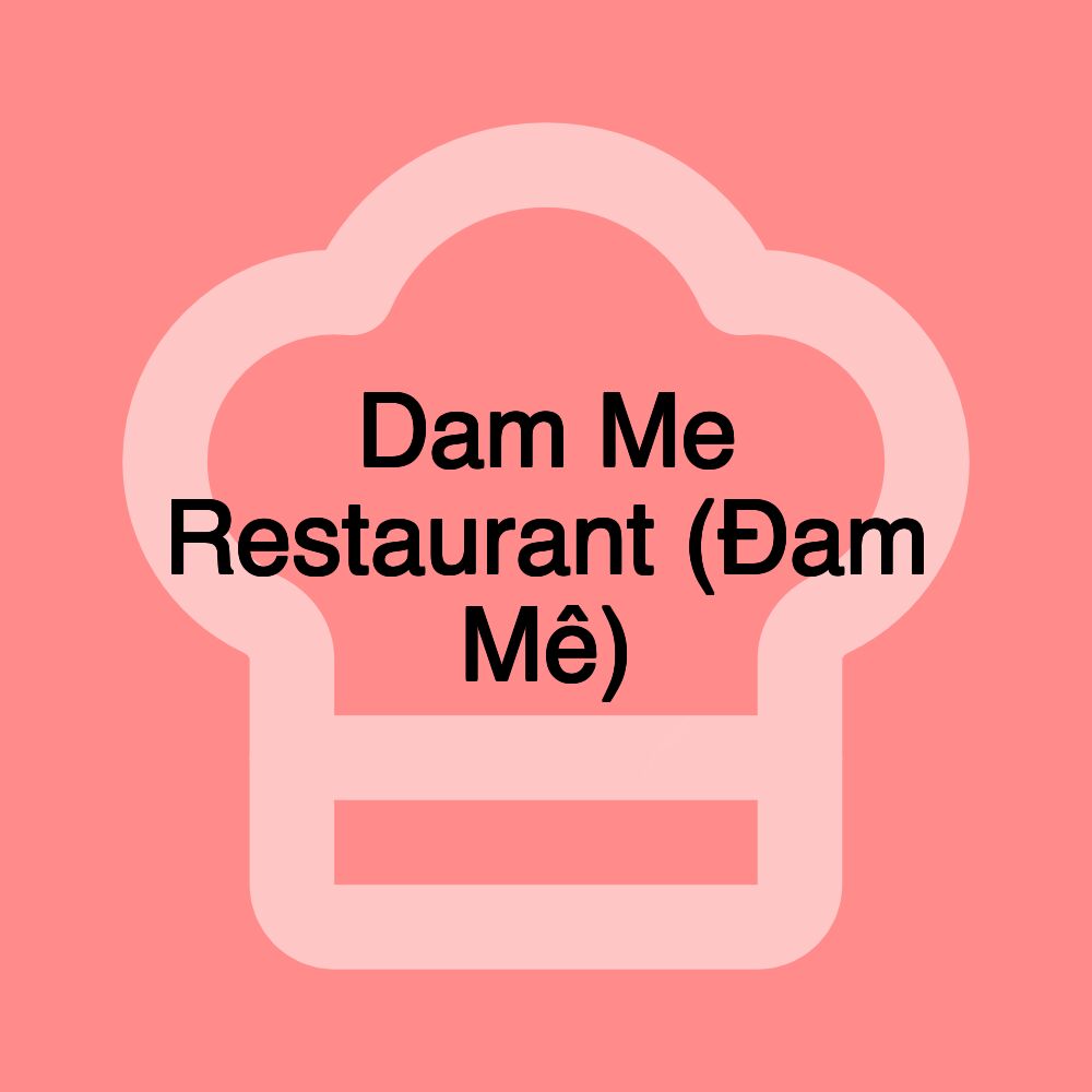 Dam Me Restaurant (Đam Mê)