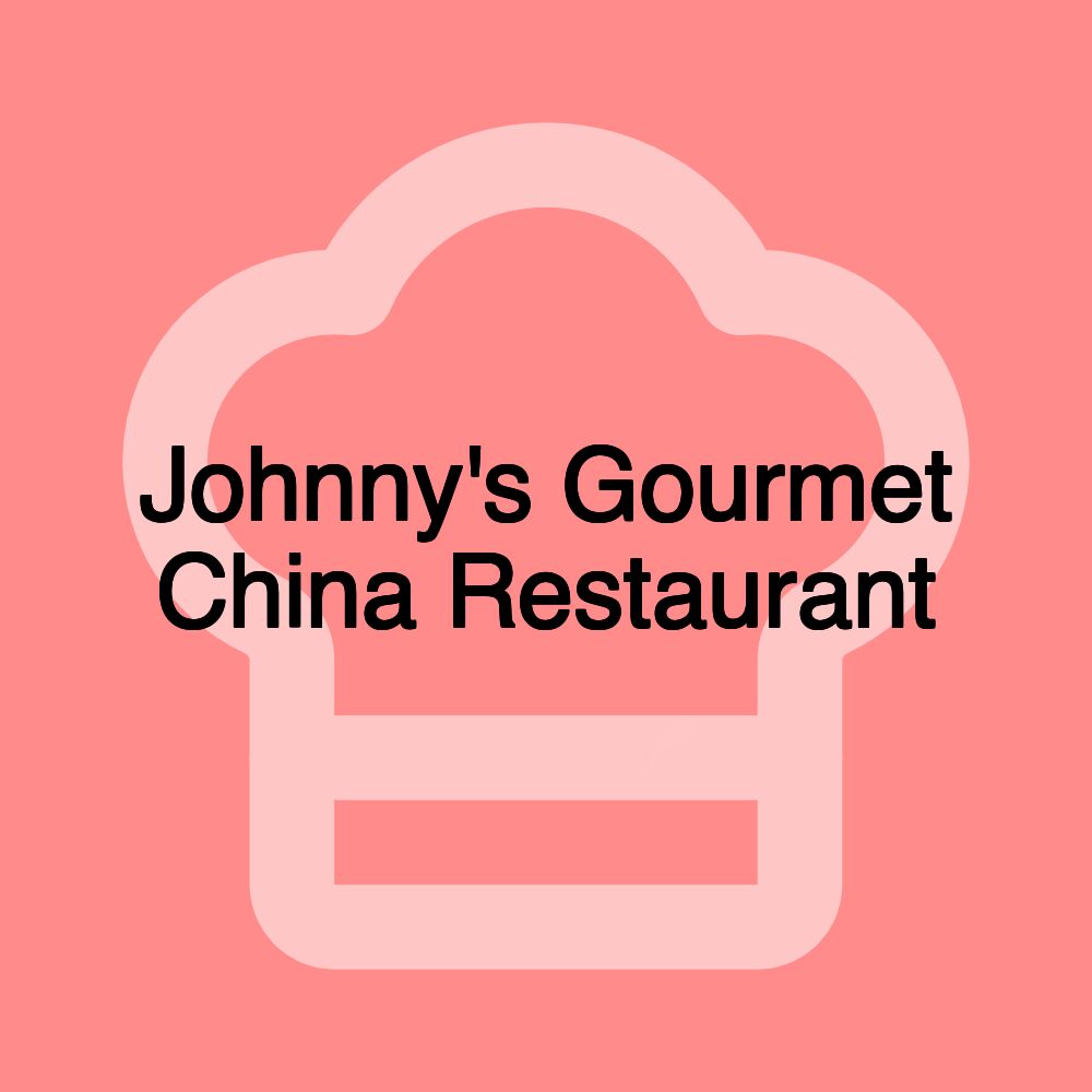 Johnny's Gourmet China Restaurant