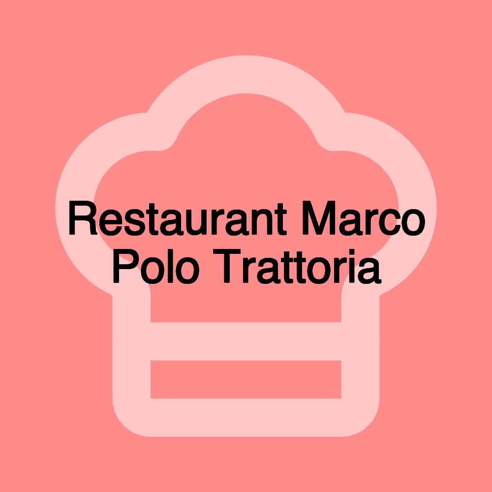 Restaurant Marco Polo Trattoria