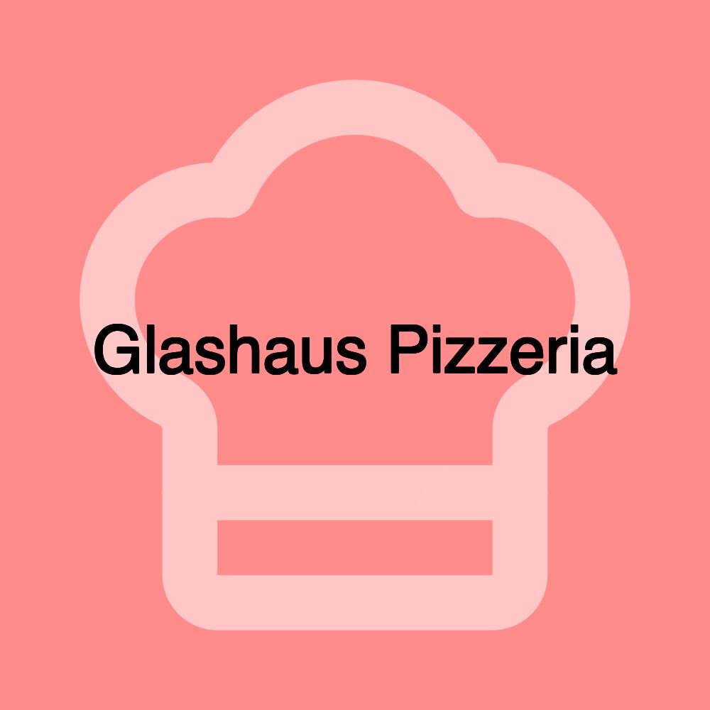 Glashaus Pizzeria