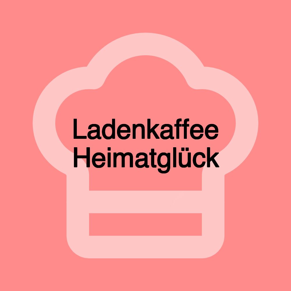 Ladenkaffee Heimatglück