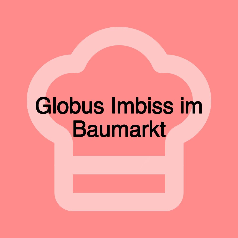 Globus Imbiss im Baumarkt