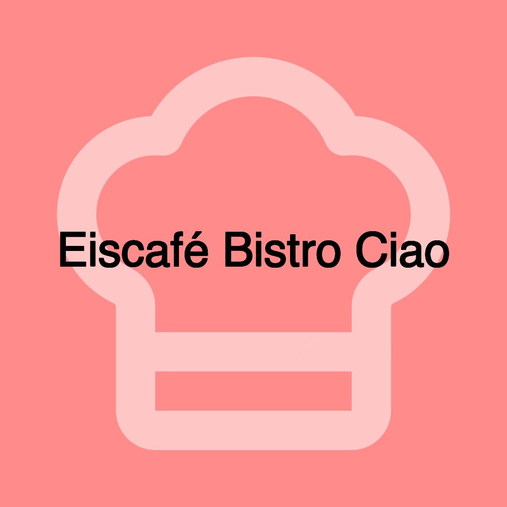 Eiscafé Bistro Ciao