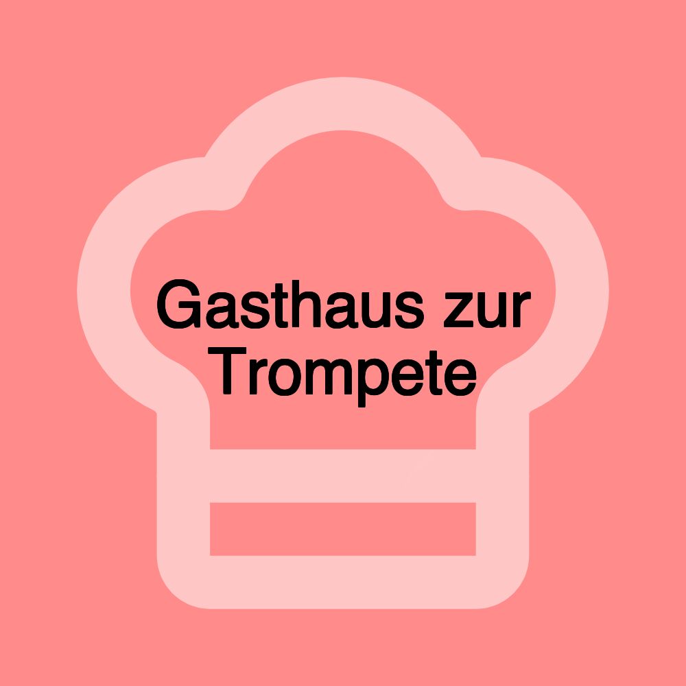 Gasthaus zur Trompete