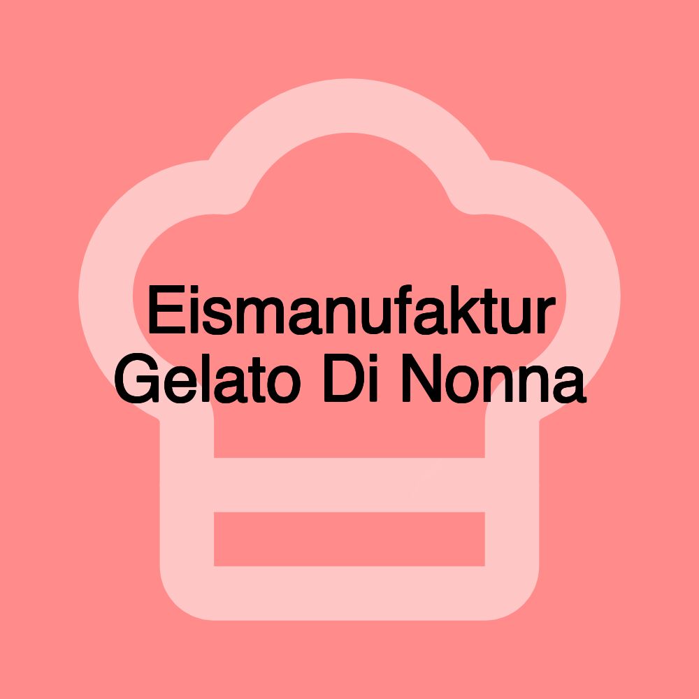 Eismanufaktur Gelato Di Nonna