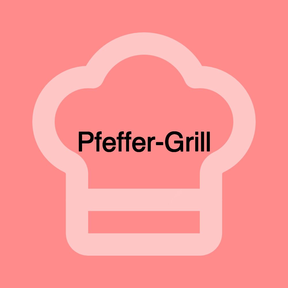 Pfeffer-Grill