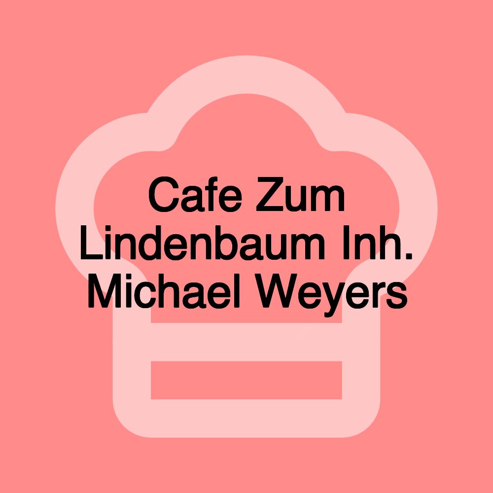 Cafe Zum Lindenbaum Inh. Michael Weyers