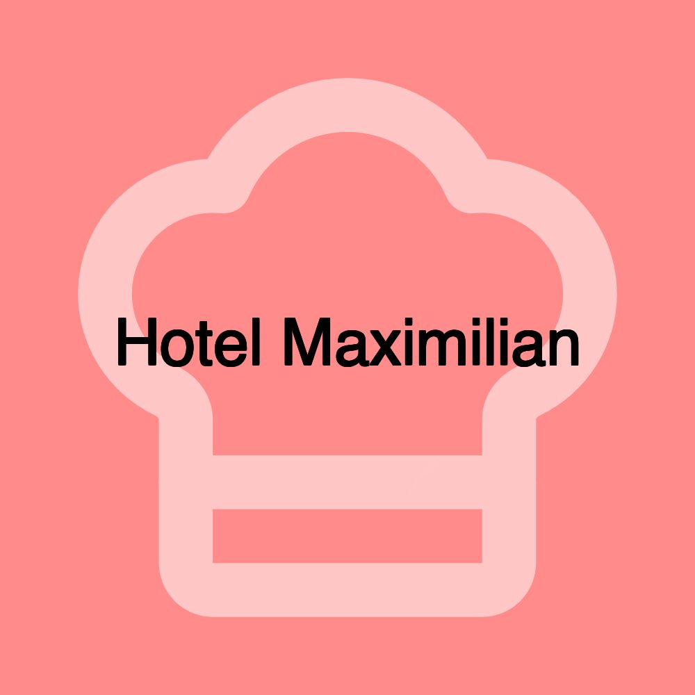 Hotel Maximilian