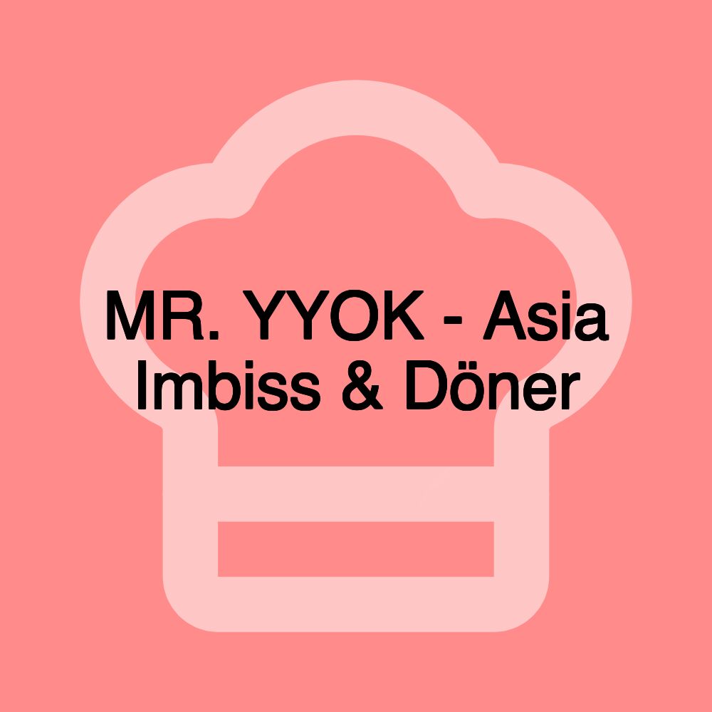 MR. YYOK - Asia Imbiss & Döner