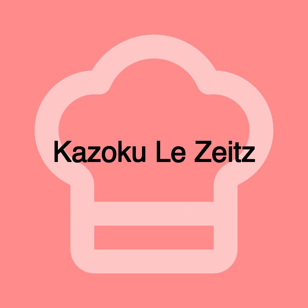 Kazoku Le Zeitz