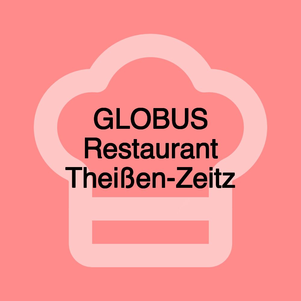 GLOBUS Restaurant Theißen-Zeitz