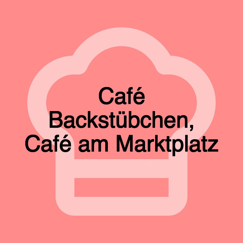 Café Backstübchen, Café am Marktplatz