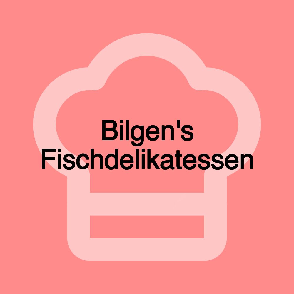 Bilgen's Fischdelikatessen