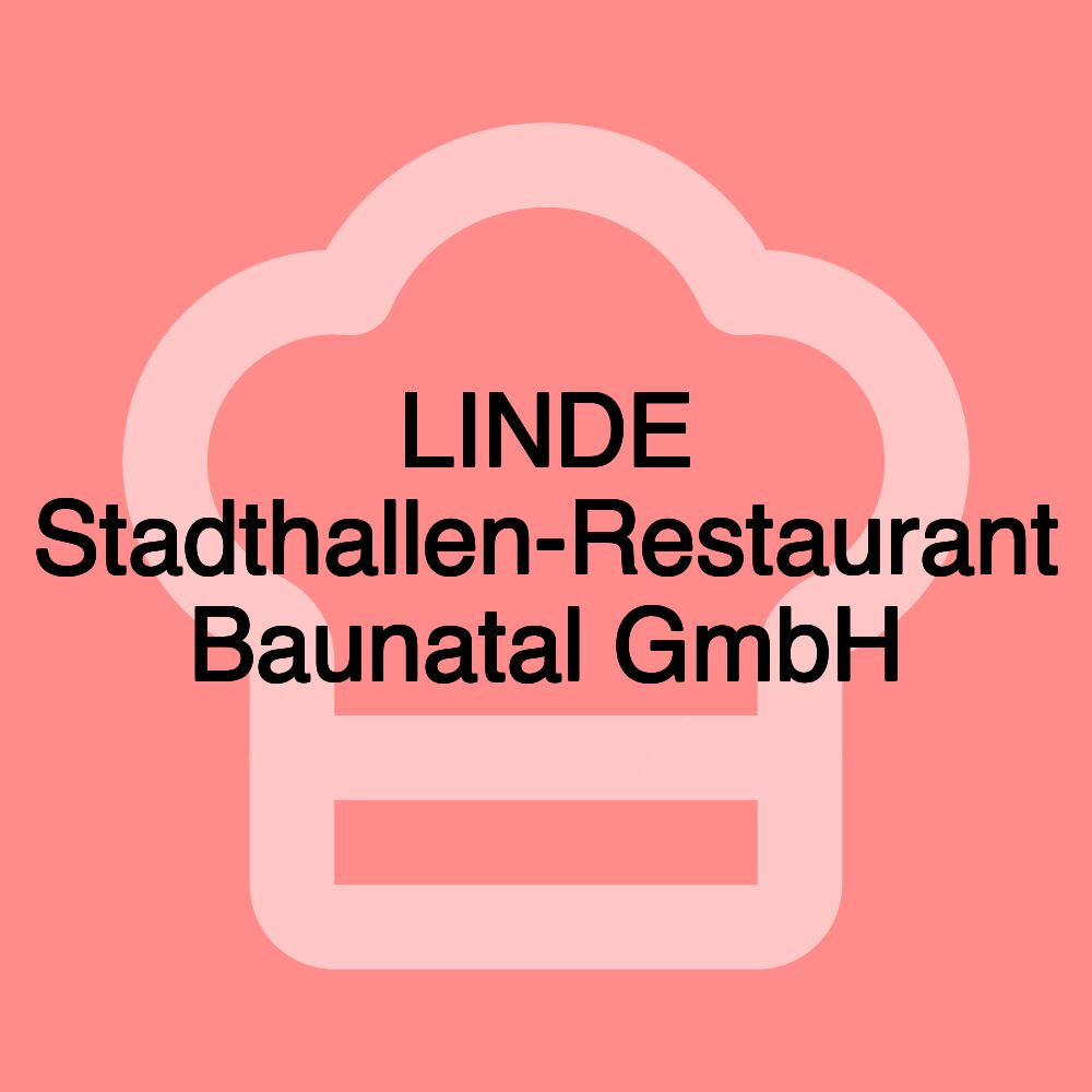 LINDE Stadthallen-Restaurant Baunatal GmbH