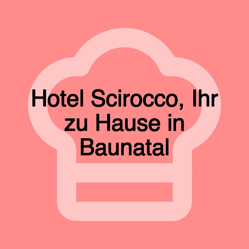 Hotel Scirocco, Ihr zu Hause in Baunatal