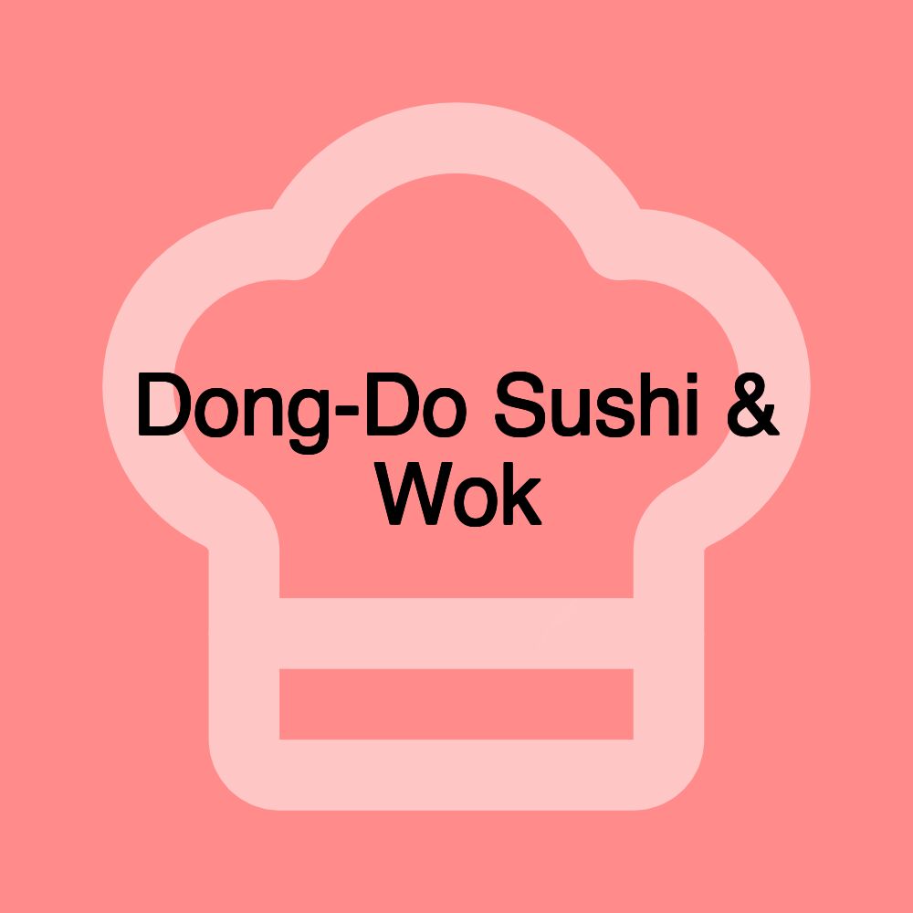 Dong-Do Sushi & Wok