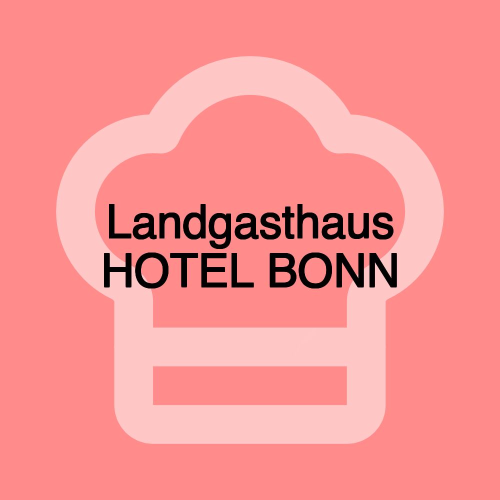 Landgasthaus HOTEL BONN