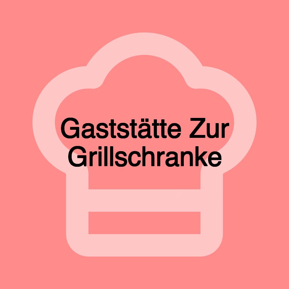 Gaststätte Zur Grillschranke