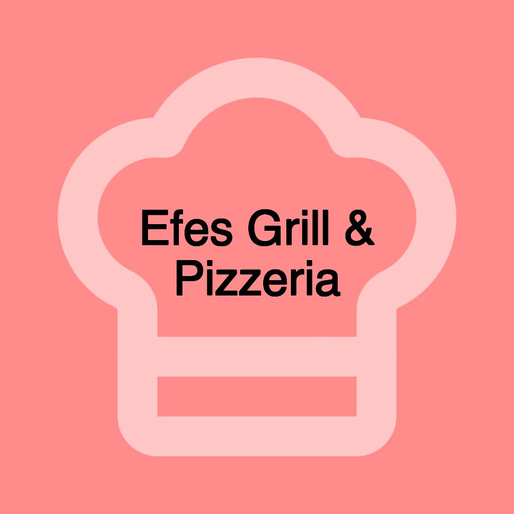 Efes Grill & Pizzeria