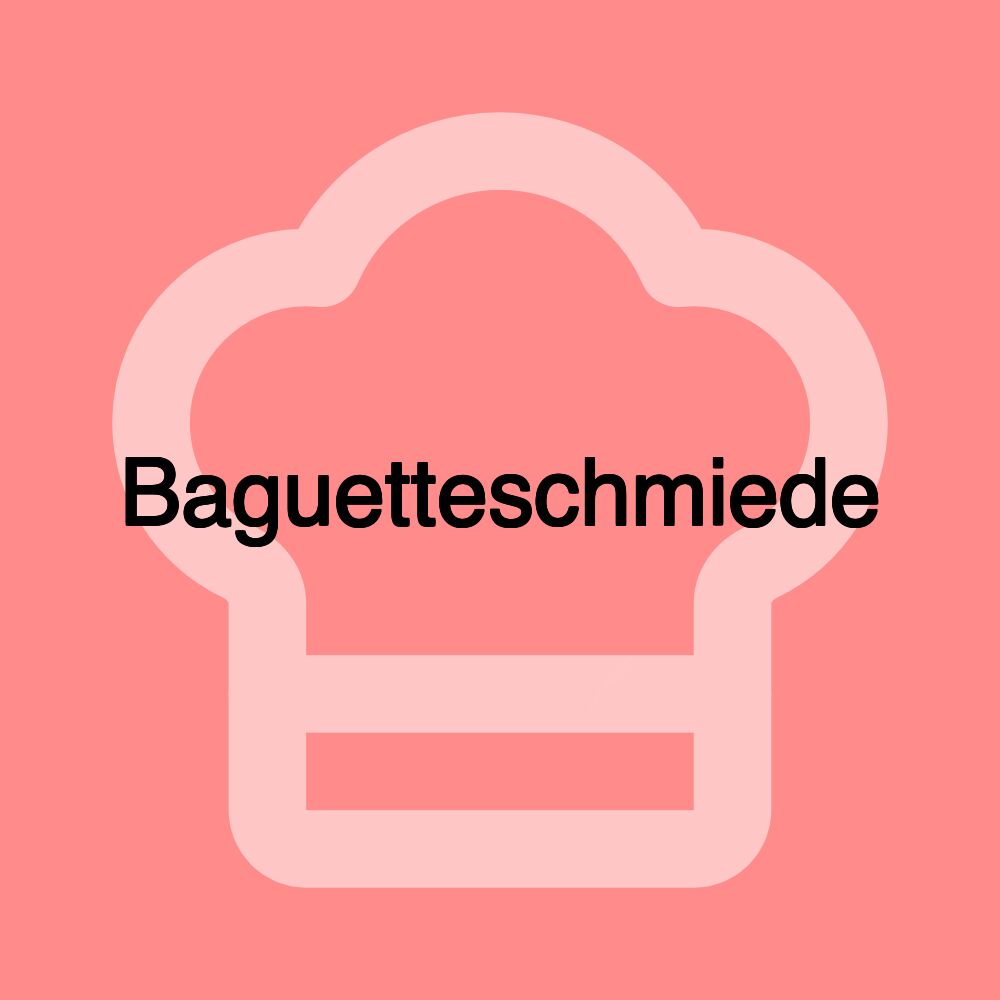 Baguetteschmiede