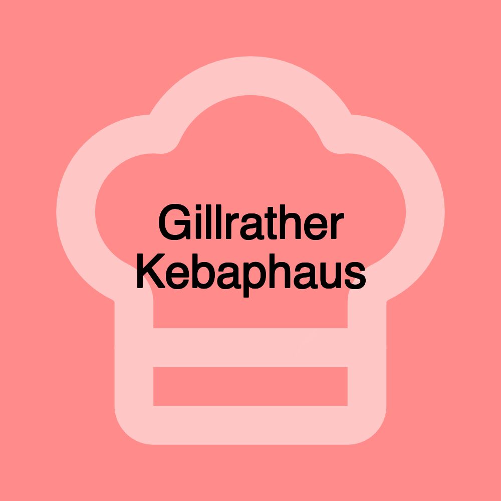 Gillrather Kebaphaus