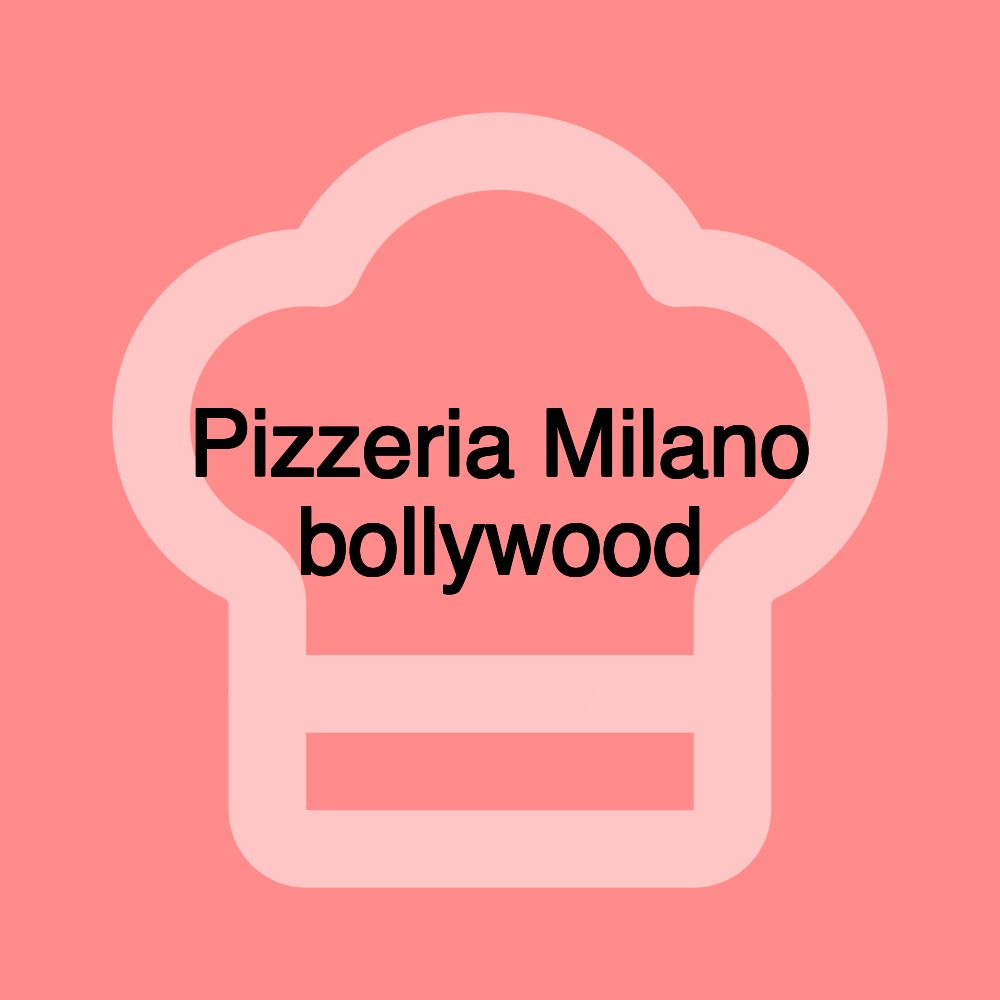 Pizzeria Milano bollywood