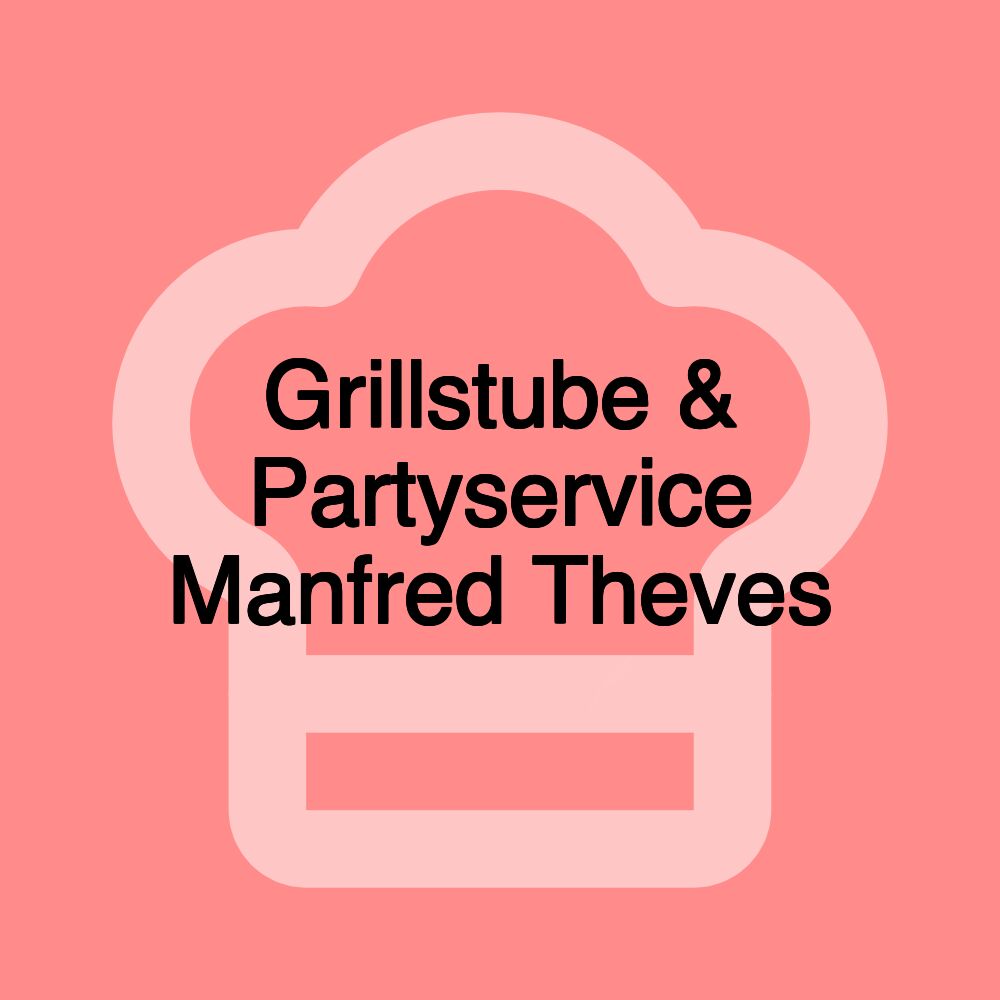 Grillstube & Partyservice Manfred Theves