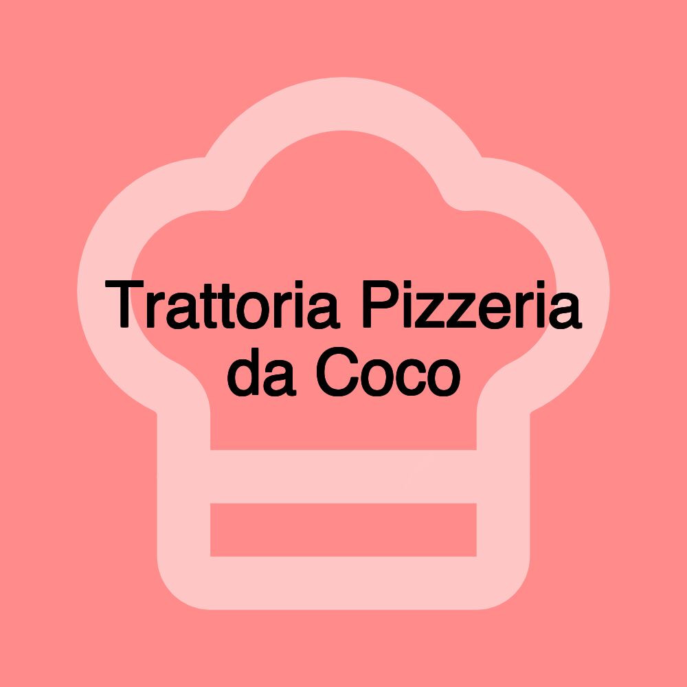 Trattoria Pizzeria da Coco