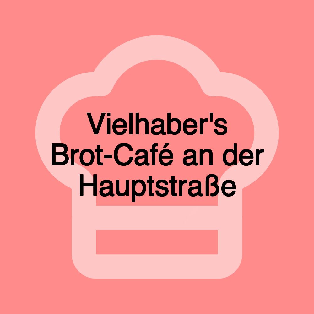 Vielhaber's Brot-Café an der Hauptstraße