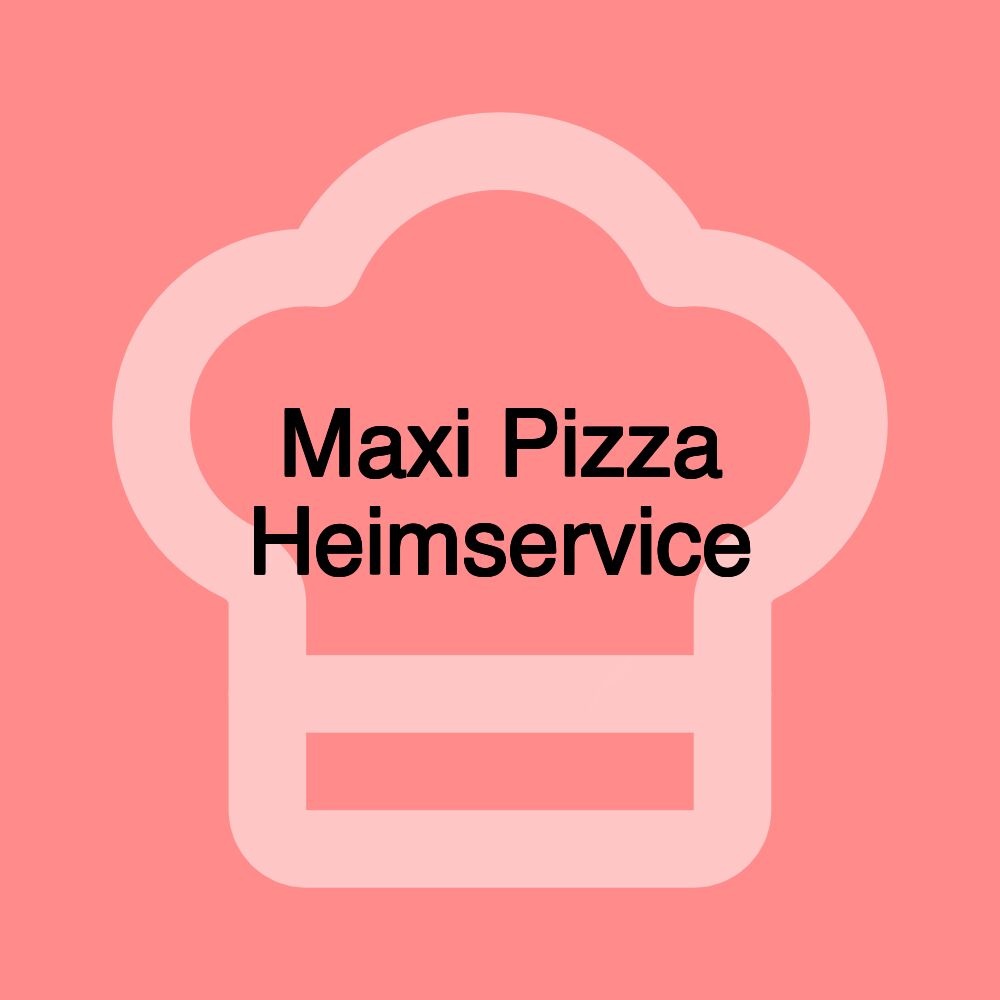 Maxi Pizza Heimservice