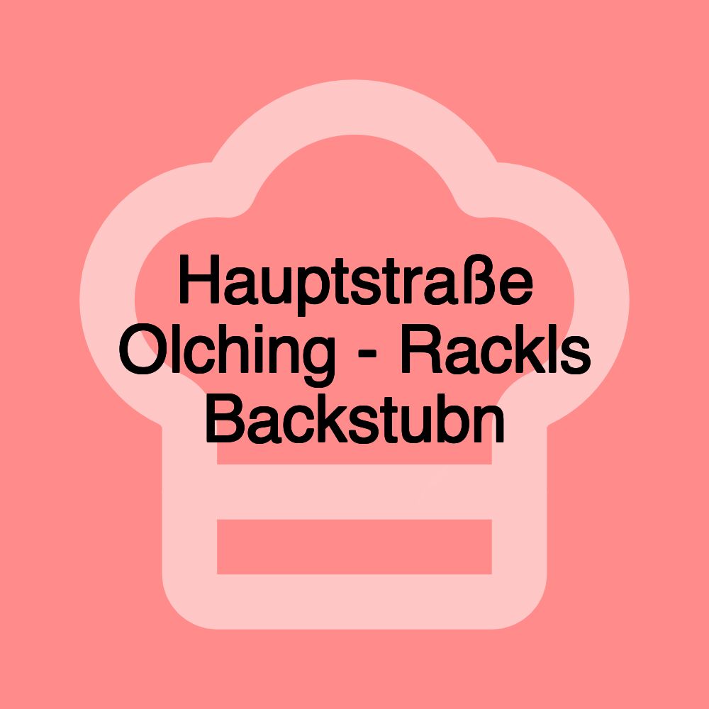 Hauptstraße Olching - Rackls Backstubn