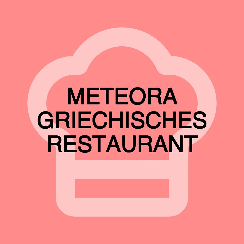 METEORA GRIECHISCHES RESTAURANT