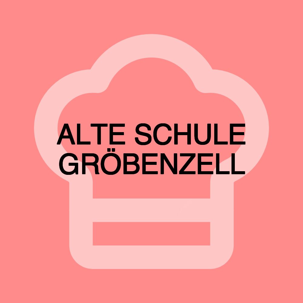 ALTE SCHULE GRÖBENZELL