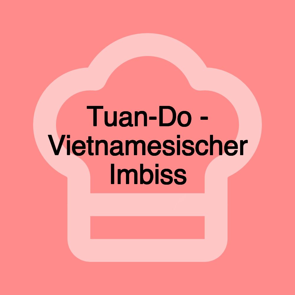 Tuan-Do - Vietnamesischer Imbiss