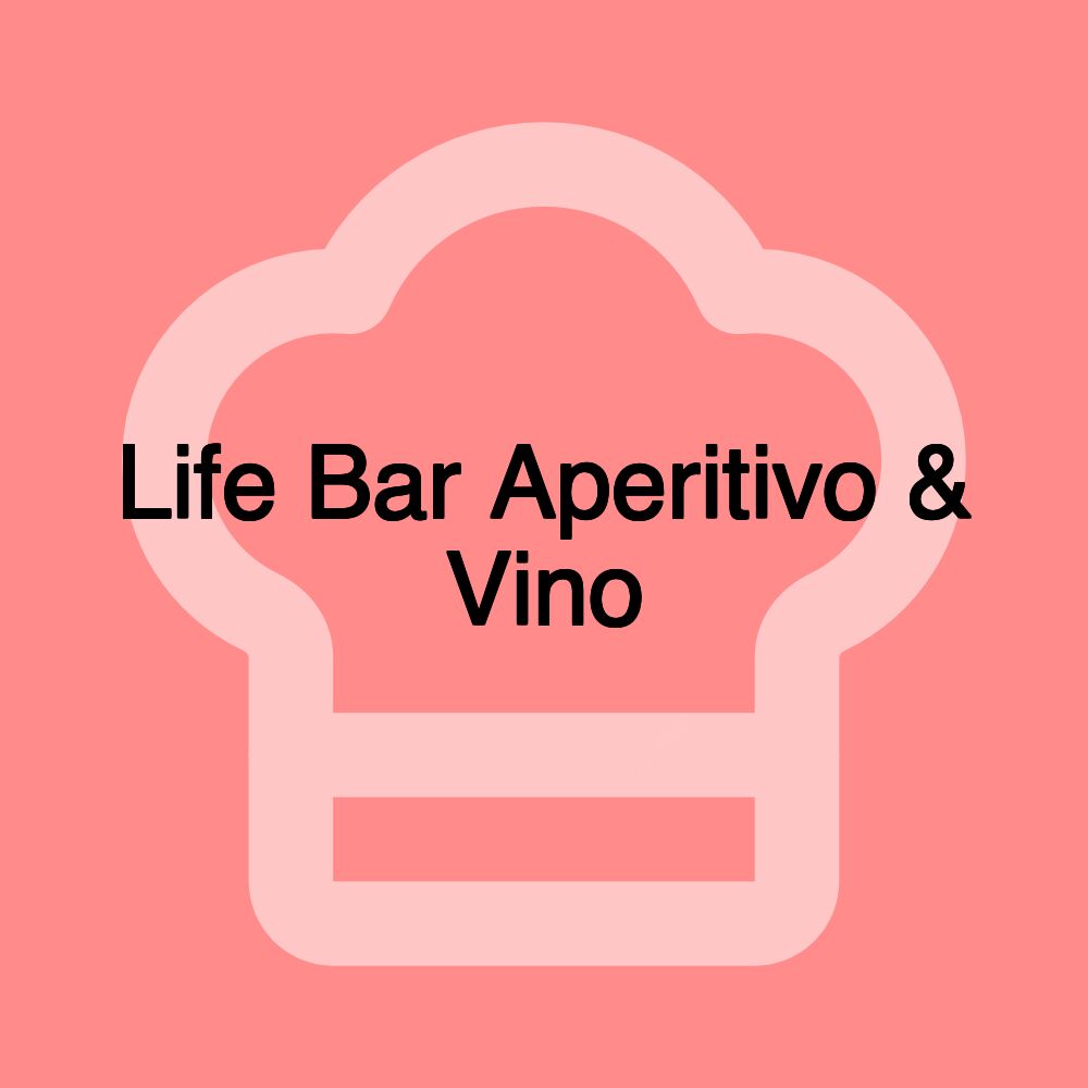 Life Bar Aperitivo & Vino