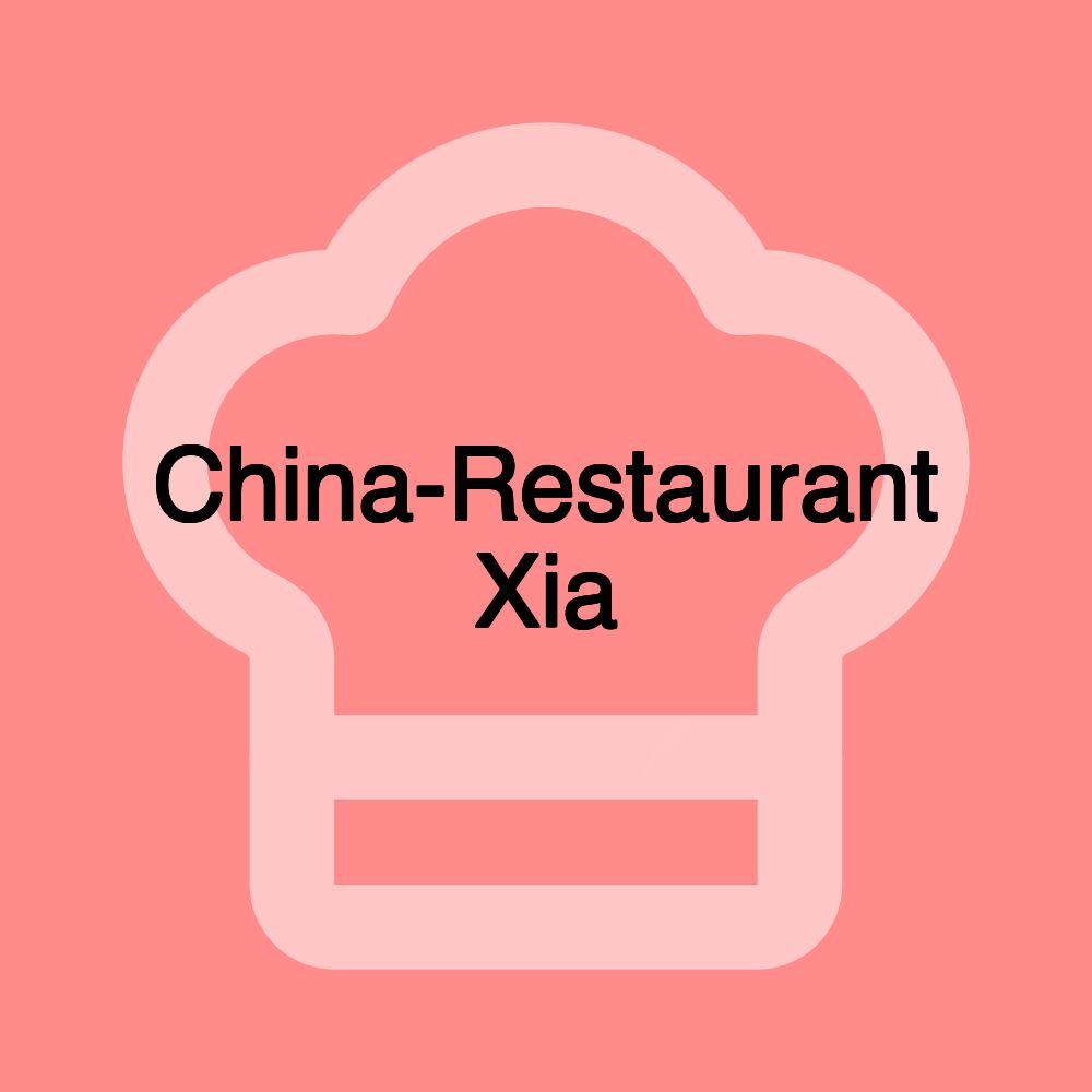 China-Restaurant Xia