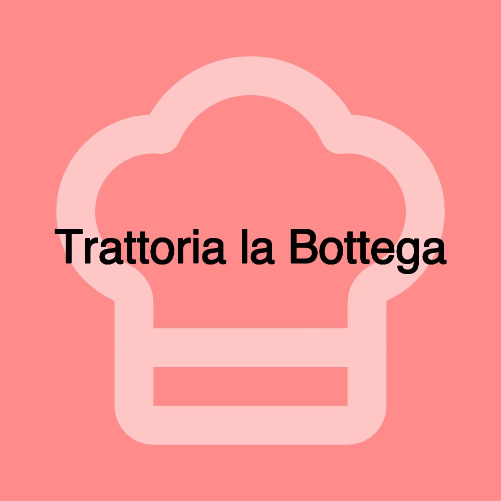 Trattoria la Bottega