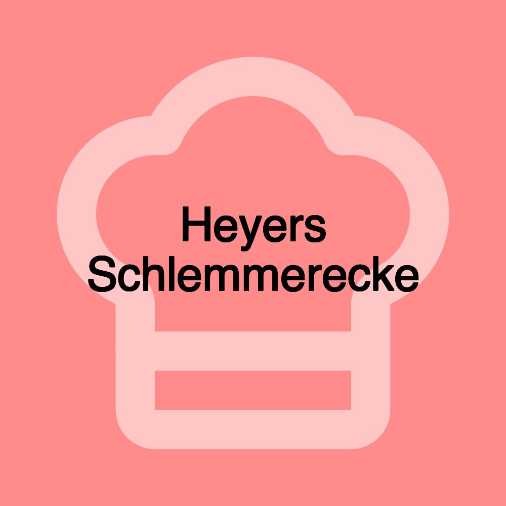 Heyers Schlemmerecke