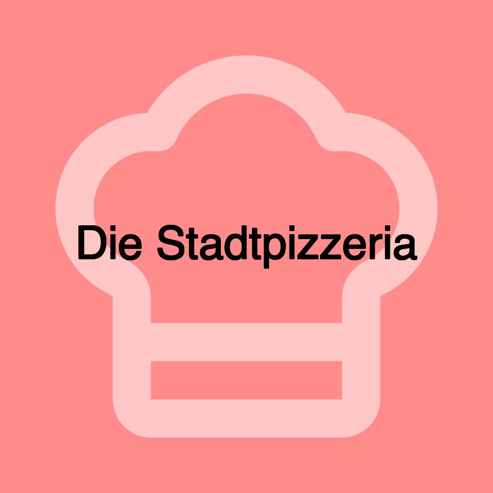 Die Stadtpizzeria