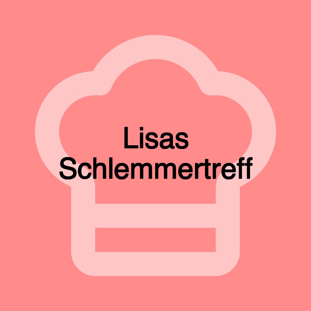 Lisas Schlemmertreff